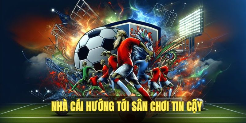 Thương hiệu hướng tới sân chơi tin cậy, đẳng cấp