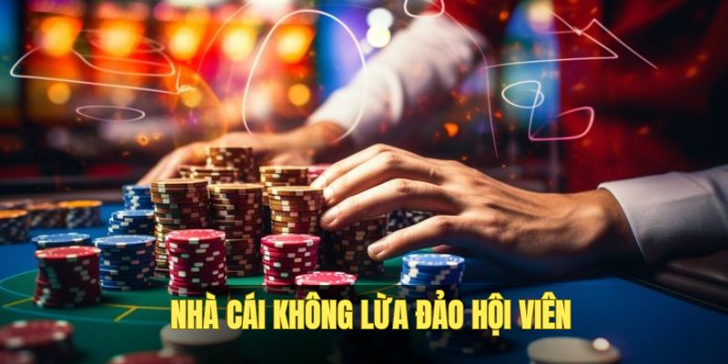 Không xuất hiện tình trạng nhà cái gây hại thành viên